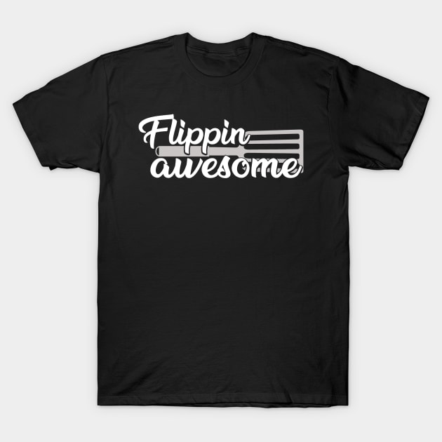 Food Pun Flippin Awesome Spatula Foodie Gift T-Shirt by StacysCellar